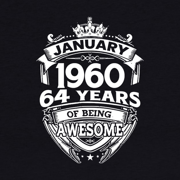 January 1960 64 Years Of Being Awesome 64th Birthday by D'porter